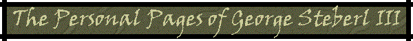 The Personal Pages of George Steberl III